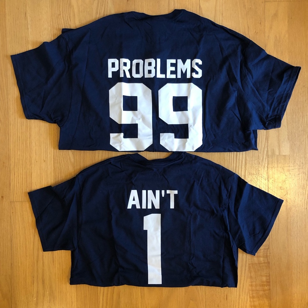 99 Problems / Ain’t 1 His & Hers Shirts - XL / M
